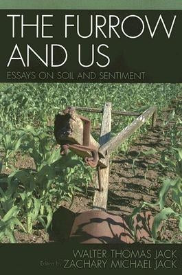 The Furrow And Us by Jack, Walter Thomas