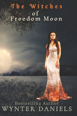 The Witches of Freedom Moon: Box Set by Daniels, Wynter