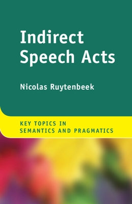 Indirect Speech Acts by Ruytenbeek, Nicolas