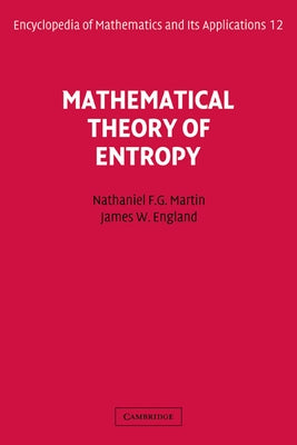 Mathematical Theory of Entropy by Martin, Nathaniel F. G.