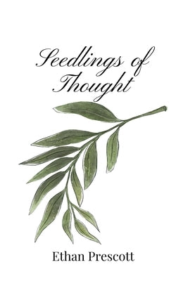 Seedlings of Thought by Prescott, Ethan
