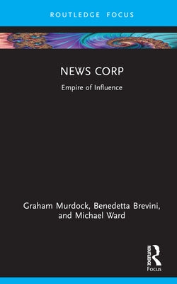 News Corp: Empire of Influence by Murdock, Graham