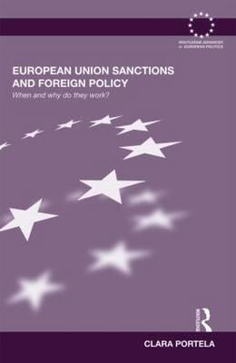 European Union Sanctions and Foreign Policy: When and Why Do They Work? by Portela, Clara