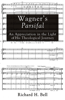 Wagner's Parsifal by Bell, Richard H.