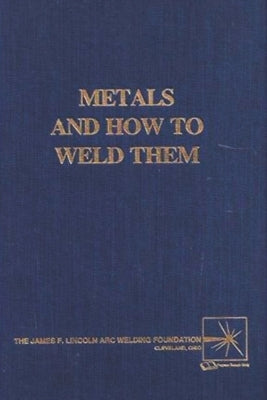Metals and How To Weld Them by Jefferson, T. B.
