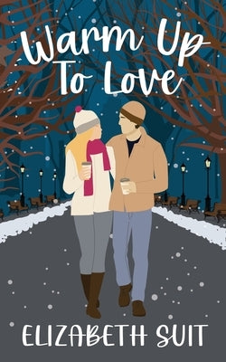 Warm Up To Love by Suit, Elizabeth