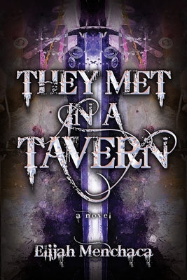 They Met in a Tavern by Menchaca, Elijah