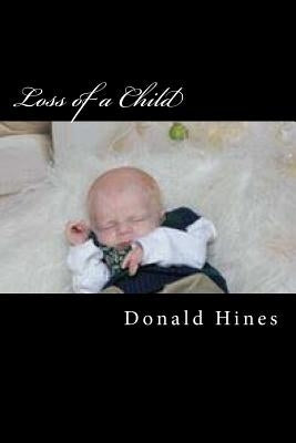 Loss of a Child by Hines, Donald Anthony