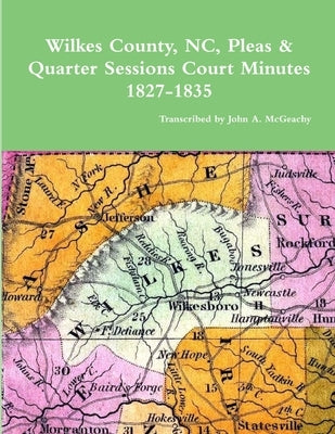 Wilkes County, NC, P&Q Minutes, 1827-1835 by McGeachy, John A.