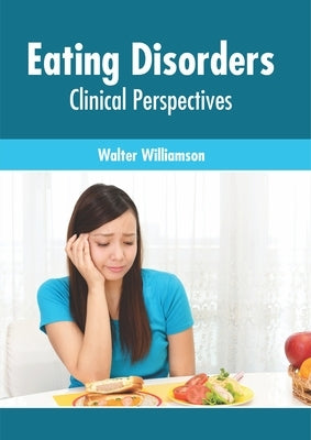 Eating Disorders: Clinical Perspectives by Williamson, Walter