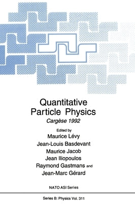 Quantitative Particle Physics: Carga]se 1992 by North Atlantic Treaty Organization