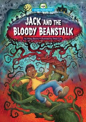 Jack and the Bloody Beanstalk by Blevins, Wiley