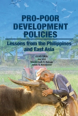 Pro-poor Development Policies: Lessons from the Philippines and East Asia by Hill, Hal