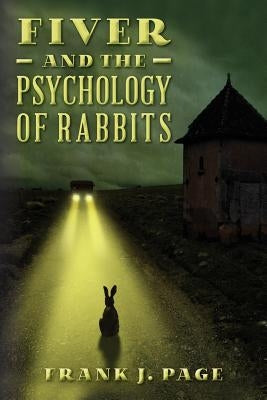 Fiver and the Psychology of Rabbits by Page, Frank J.