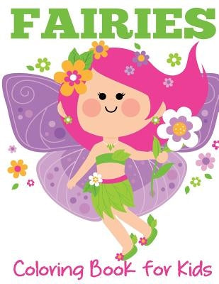 Fairies Coloring Book for Kids: Cute Fairies, Magical Gardens, and Enchanted Friends by Blue Wave Press