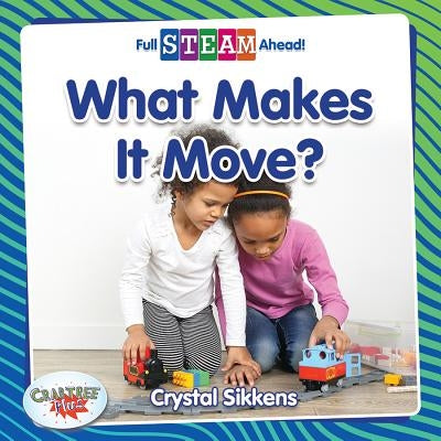 What Makes It Move? by Sikkens, Crystal