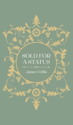 Sold for a Status by Collis, Janet