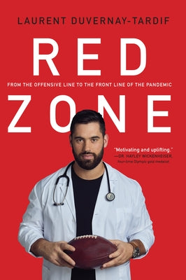 Red Zone: From the Offensive Line to the Front Line of the Pandemic by Duvernay-Tardif, Laurent