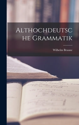 Althochdeutsche Grammatik by Braune, Wilhelm
