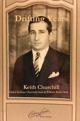 Drifting Years by Churchill, Keith