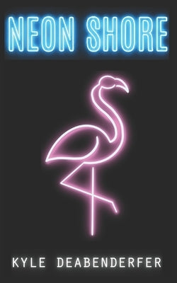 Neon Shore by Deabenderfer, Kyle P.