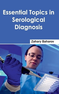 Essential Topics in Serological Diagnosis by Baharov, Zahary