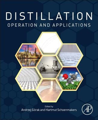Distillation: Operation and Applications by Gorak, Andrzej