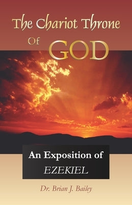 The Chariot Throne of God by Bailey, Brian J.