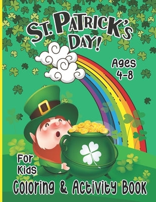 St. Patrick's Day Coloring Activity Book for Kids: Happy Patrick's Day with this big coloring book is perfect for boys and girls, Gorgeous Patrick's D by Publishing Store, Safana