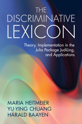 The Discriminative Lexicon by Heitmeier, Maria