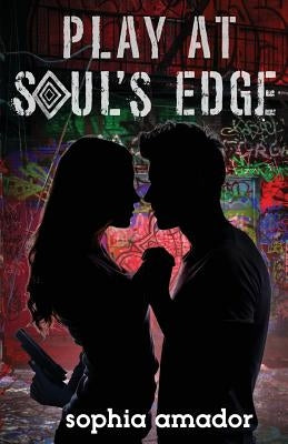 Play at Soul's Edge by Amador, Sophia