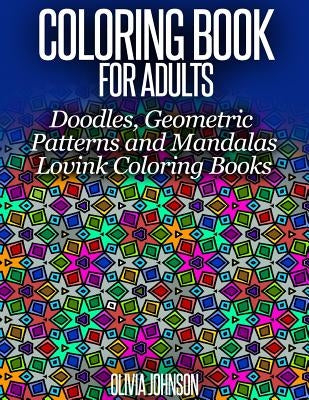Coloring Book for Adults - Doodles, Geometric Patterns and Mandalas: Lovink Coloring Books by Coloring Books, Lovink