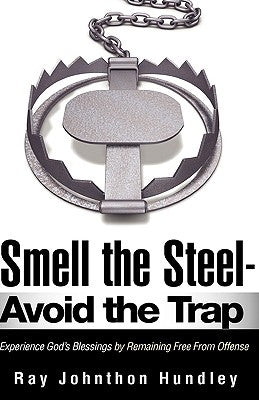 Smell the Steel - Avoid the Trap by Hundley, Ray Johnthon