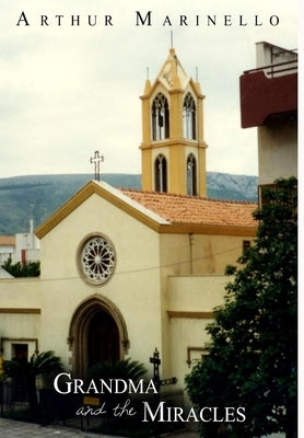 GrandMa and the Miracles by Marinello, Arthur