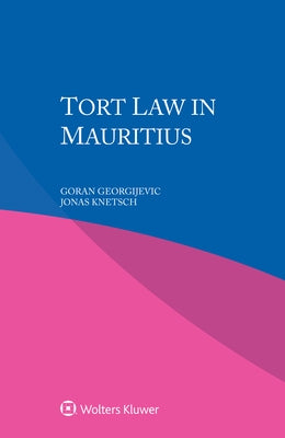 Tort Law in Mauritius by Georgijevic, Goran