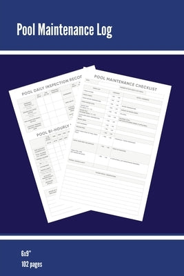 Pool Maintenance Log: Swimming Pool Owners Check List, Cleaning Information, Test Water Tracking, Book, Personal or Business/ Client, Pools by Newton, Amy