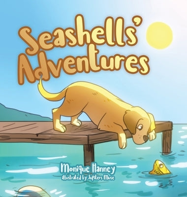 Seashells' Adventures by Hanney, Monique