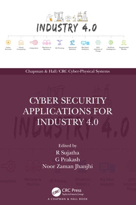 Cyber Security Applications for Industry 4.0 by Sujatha, R.