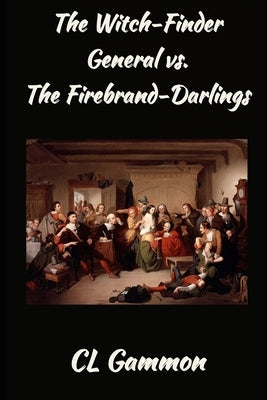 The Witch-Finder General vs. the Firebrand-Darlings by Gammon, CL