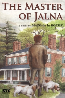 The Master of Jalna by de la Roche, Mazo