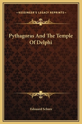 Pythagoras and the Temple of Delphi by Schure, Edouard