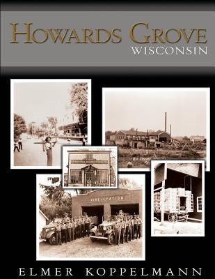 Howards Grove, Wisconsin by Koppelmann, Elmer R.