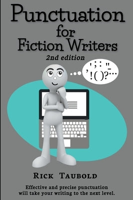 Punctuation for Fiction Writers, 2nd edition by Taubold, Rick