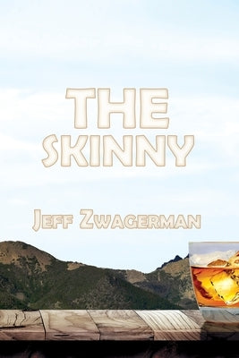 The Skinny by Zwagerman, Jeff