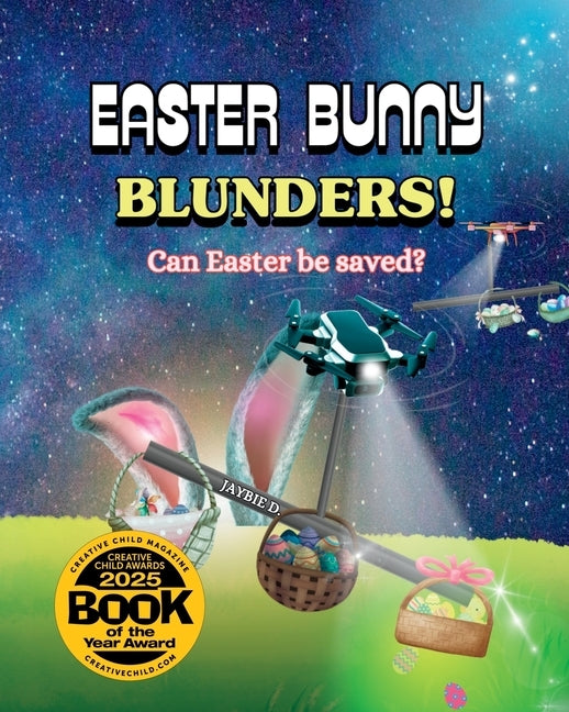Easter Bunny Blunders: Can Easter be saved? by D, Jaybie