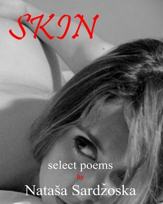 Skin: select poems by Sarǳ̌oska, Natasa