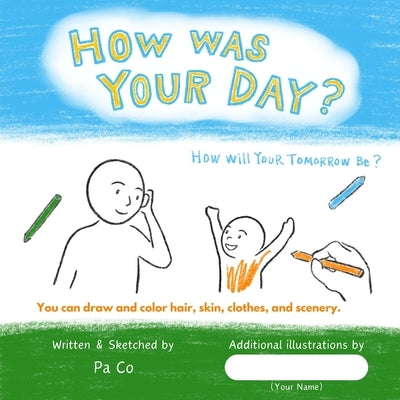 How Was Your Day?: How Will Your Tomorrow Be? (American English) by Co, Pa