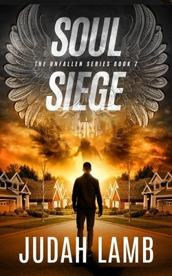Soul Siege: A Christian Thriller and Supernatural Suspense Novel by Lamb, Judah