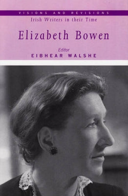 Elizabeth Bowen: Volume 2 by Walshe, Eibhear