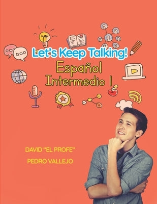 Let's Keep Talking! Español Intermedio 1 by Vallejo, Pedro